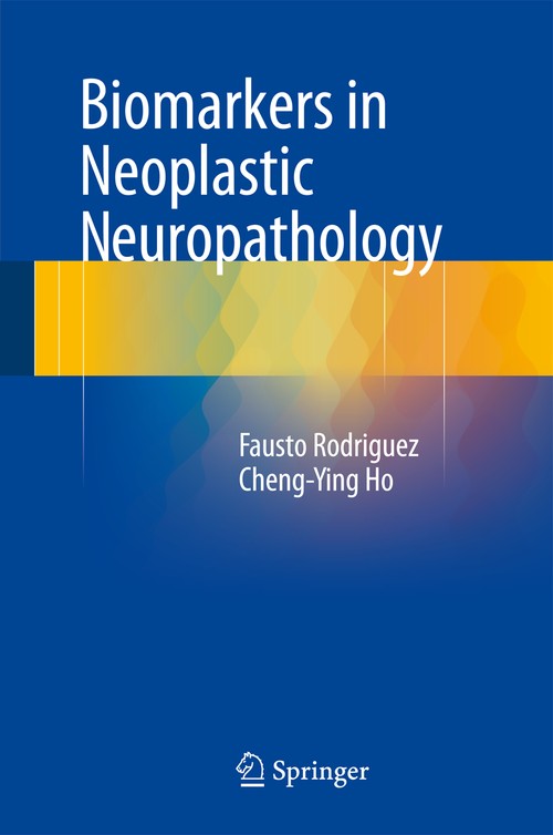 Biomarkers in Neoplastic Neuropathology by Fausto Rodriguez ISBN 9783319209302