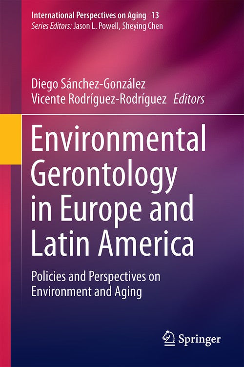 Environmental Gerontology in Europe and Latin America by Diego Snchezgonzlez ISBN 9783319214184