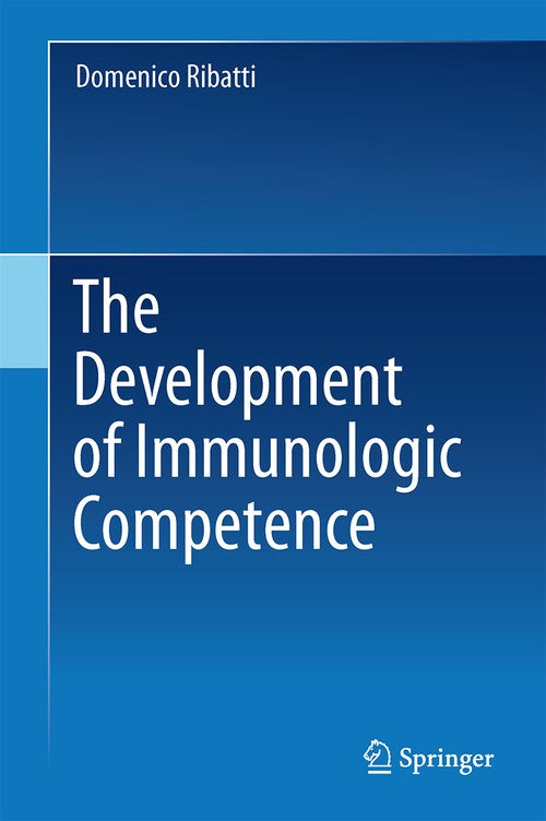 The Development of Immunologic Competence by Domenico Ribatti ISBN 9783319246611