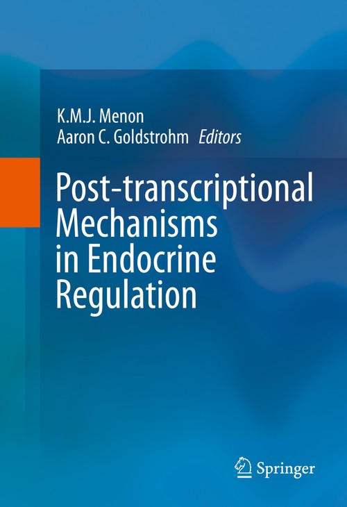 Post-transcriptional Mechanisms in Endocrine Regulation by Kmj Menon ISBN 9783319251226