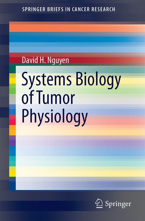 Systems Biology of Tumor Physiology by David H Nguyen ISBN 9783319255996