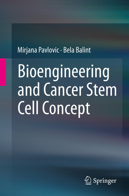 Bioengineering and Cancer Stem Cell Concept by Mirjana Pavlovic ISBN 9783319256689