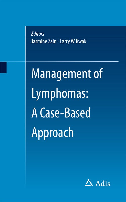 Management of Lymphomas: A Case-Based Approach by Jasmine Zain ISBN 9783319268255