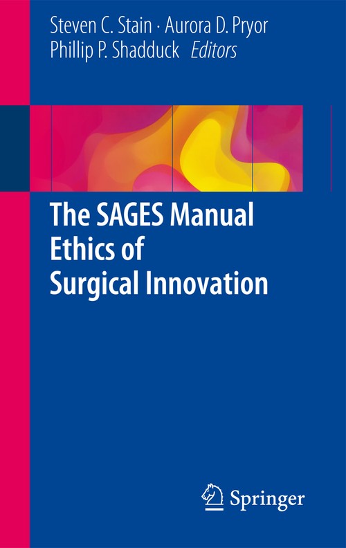 The SAGES Manual Ethics of Surgical Innovation by Steven C Stain ISBN 9783319276618