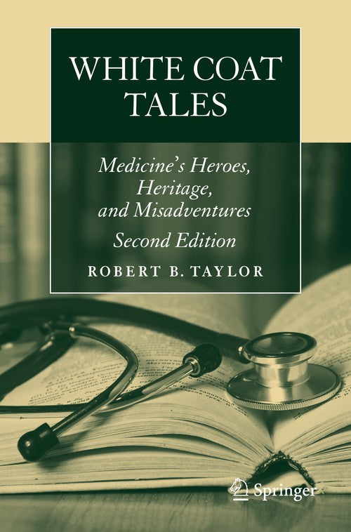 White Coat Tales by Robert B Taylor ISBN 9783319290539