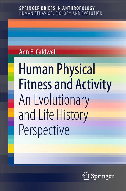 Human Physical Fitness and Activity by Ann E Caldwell ISBN 9783319304076