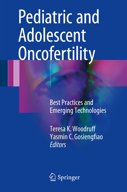 Pediatric and Adolescent Oncofertility by Teresa K Woodruff ISBN 9783319329710