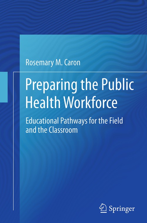 Preparing the Public Health Workforce by Rosemary M Caron ISBN 9783319345581