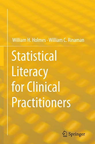 Statistical Literacy for Clinical Practitioners by William H Holmes ISBN 9783319345833