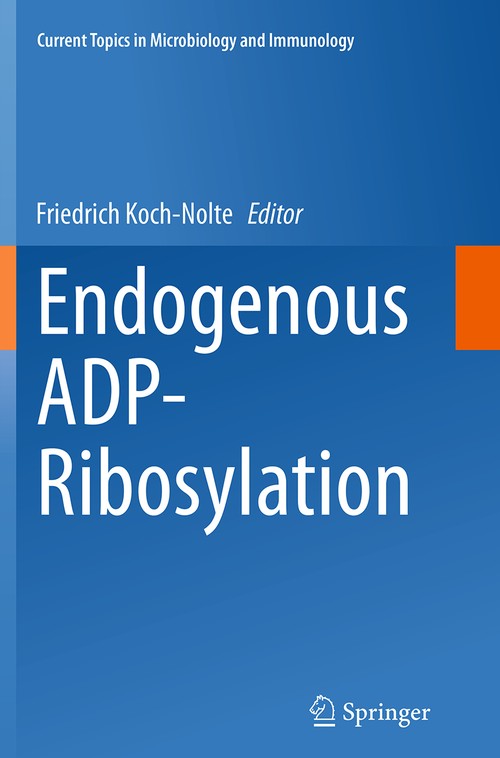 Endogenous ADP-Ribosylation by Friedrich Koch-Nolte ISBN 9783319345970