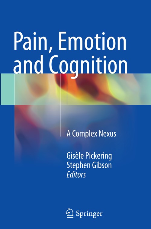 Pain, Emotion and Cognition by Gisle Pickering ISBN 9783319346007