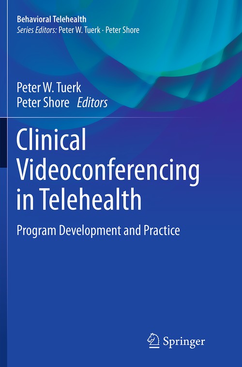 Clinical Videoconferencing in Telehealth by Peter W Tuerk