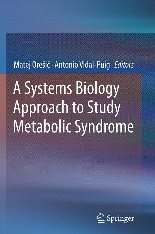 A Systems Biology Approach to Study Metabolic Syndrome by Matej Oresi ISBN 9783319347196