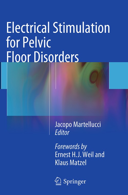 Electrical Stimulation for Pelvic Floor Disorders by Jacopo Martellucci ISBN 9783319347332