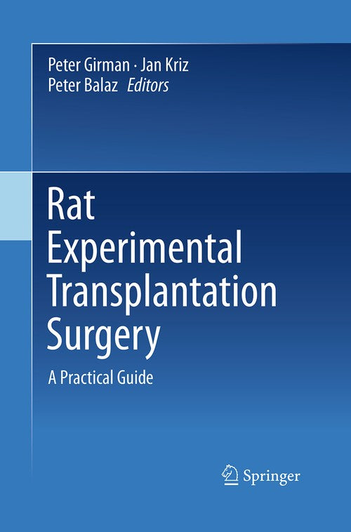 Rat Experimental Transplantation Surgery by Peter Girman ISBN 9783319347899