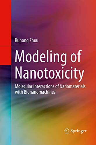 Modeling of Nanotoxicity by Ruhong Zhou ISBN 9783319348292