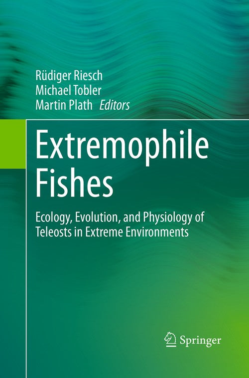 Extremophile Fishes by Michael Tobler ISBN 9783319348896