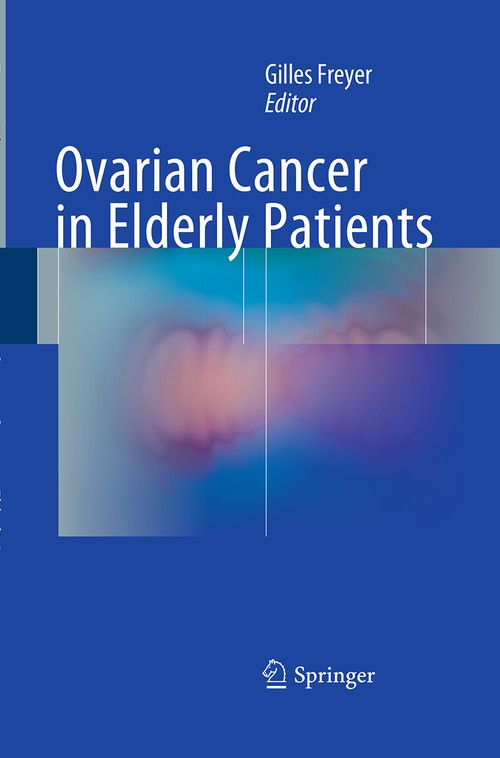 Ovarian Cancer in Elderly Patients by Gilles Freyer ISBN 9783319349817