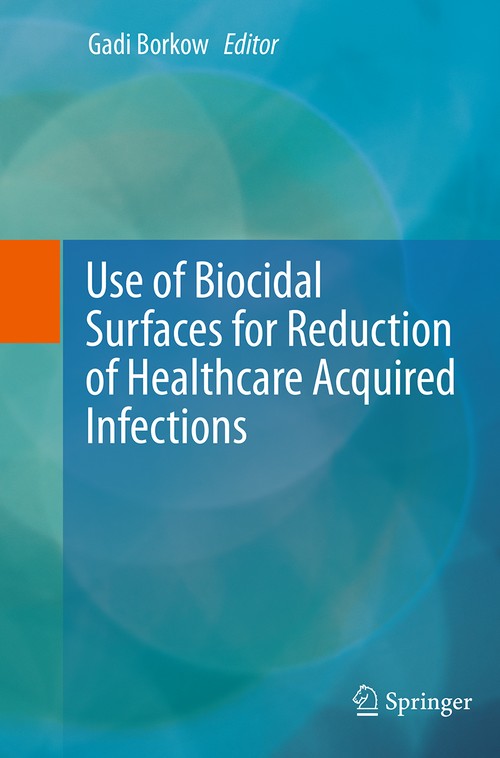 Use of Biocidal Surfaces for Reduction of Healthcare Acquired Infections by Gadi Borkow ISBN 9783319352558
