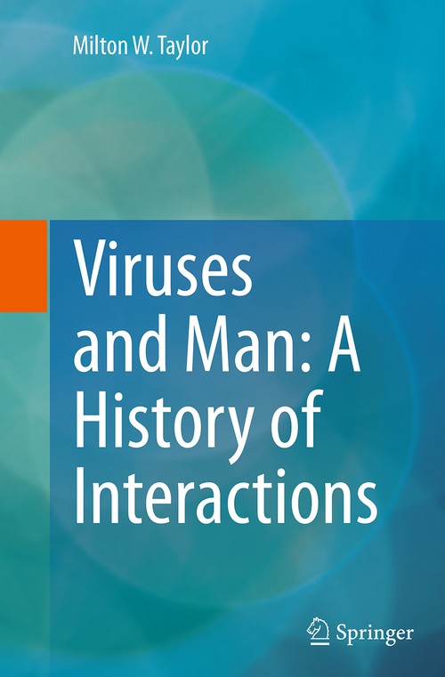 Viruses and Man: A History of Interactions by Milton W Taylor ISBN 9783319352947