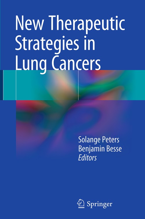 New Therapeutic Strategies in Lung Cancers by Solange Peters ISBN 9783319354095