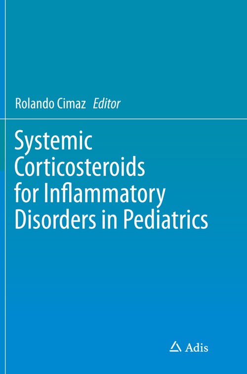 Systemic Corticosteroids for Inflammatory Disorders in Pediatrics by Rolando Cimaz ISBN 9783319355092