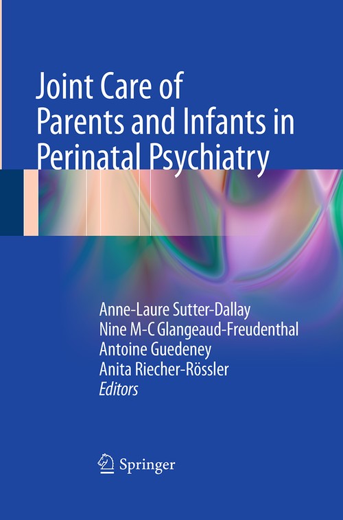 Joint Care of Parents and Infants in Perinatal Psychiatry by Anne-Laure Sutter-Dallay ISBN 9783319356891