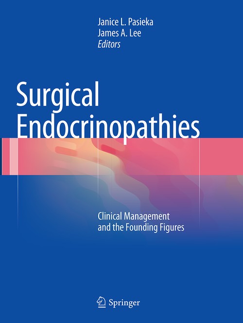 Surgical Endocrinopathies by Janice L Pasieka ISBN 9783319356952
