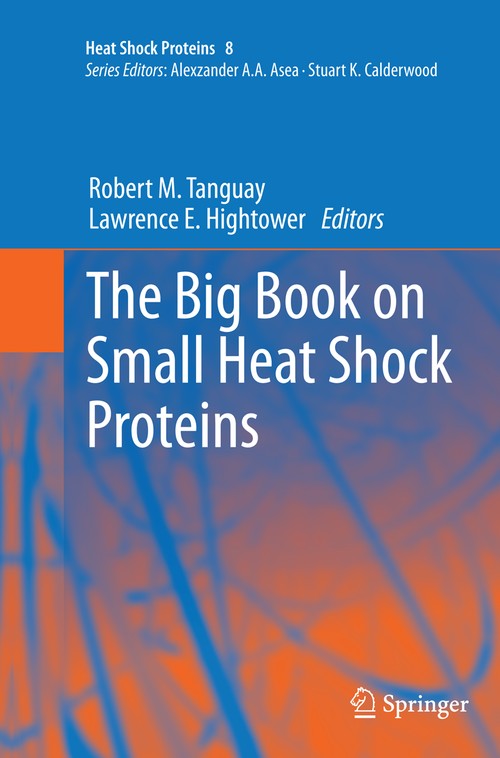 The Big Book on Small Heat Shock Proteins by Robert M Tanguay ISBN 9783319358079