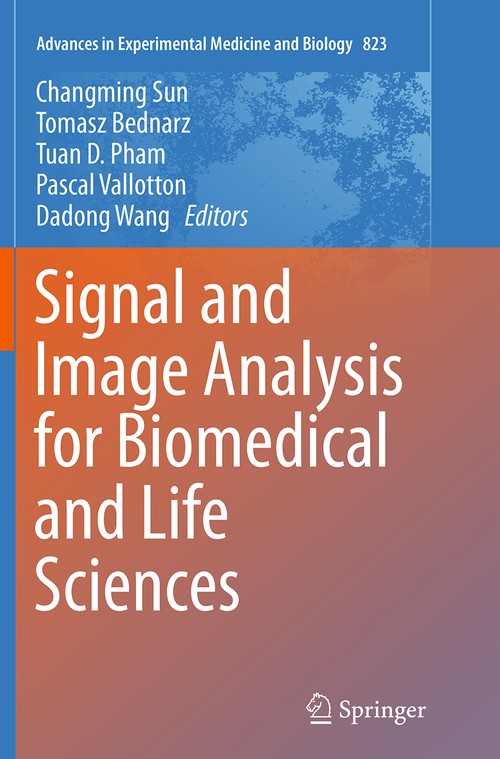 Signal and Image Analysis for Biomedical and Life Sciences by Changming Sun ISBN 9783319359021