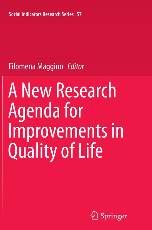 A New Research Agenda for Improvements in Quality of Life by Filomena Maggino ISBN 9783319360119
