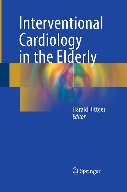 Interventional Cardiology in the Elderly by Harald Rittger ISBN 9783319361697