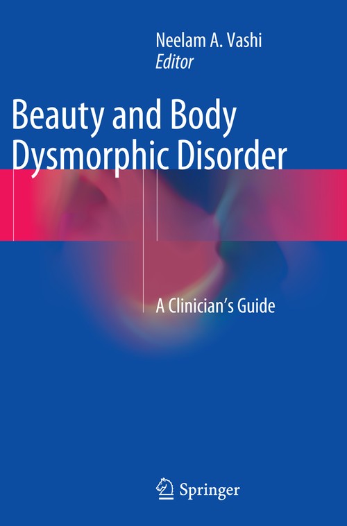Beauty and Body Dysmorphic Disorder by Neelam A Vashi ISBN 9783319361987