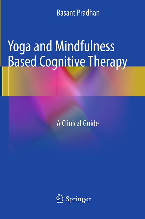 Yoga and Mindfulness Based Cognitive Therapy by Basant Pradhan ISBN 9783319363622