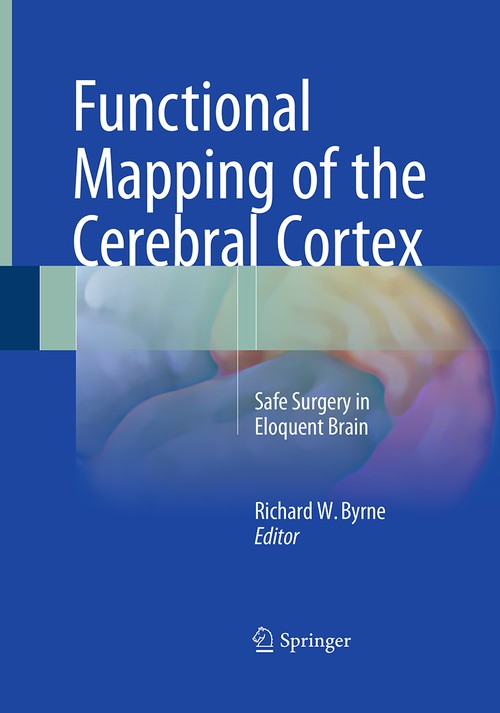 Functional Mapping of the Cerebral Cortex by Richard W Byrne ISBN 9783319363783