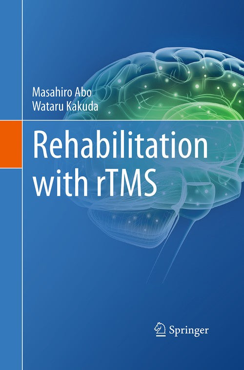 Rehabilitation with rTMS by Masahiro Abo ISBN 9783319366050