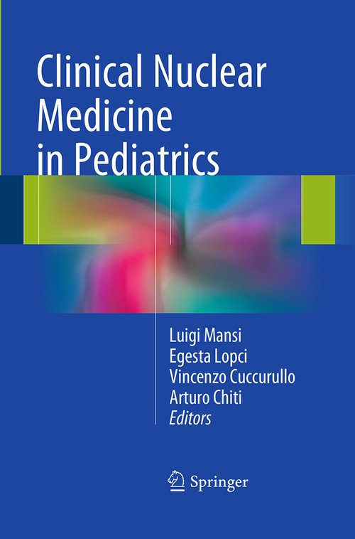 Clinical Nuclear Medicine in Pediatrics by Luigi Mansi ISBN 9783319371597