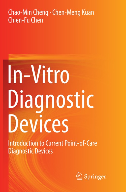 In-Vitro Diagnostic Devices by Chao-Min Cheng ISBN 9783319371740
