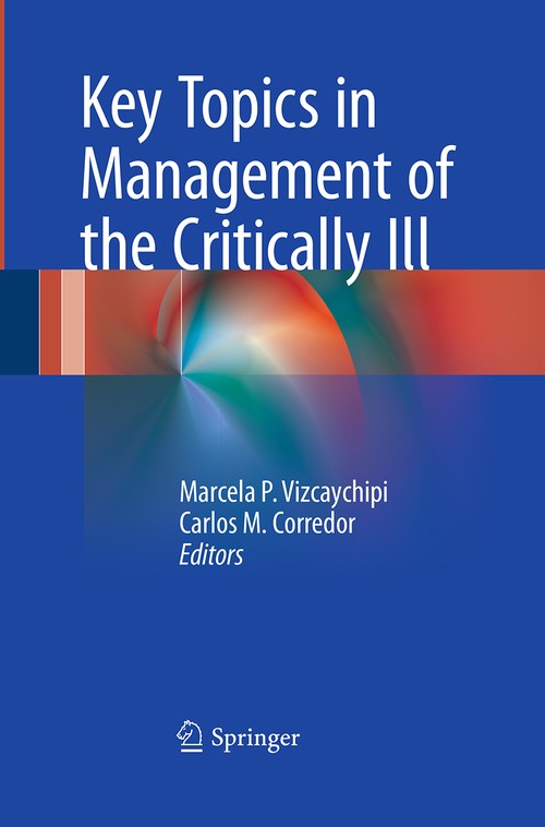 Key Topics in Management of the Critically Ill by Marcela P Vizcaychipi ISBN 9783319374116