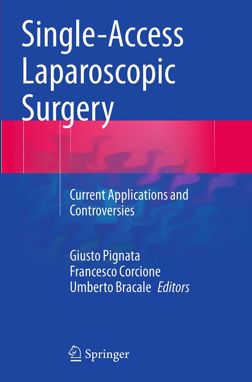 Single-Access Laparoscopic Surgery by Giusto Pignata ISBN 9783319377025
