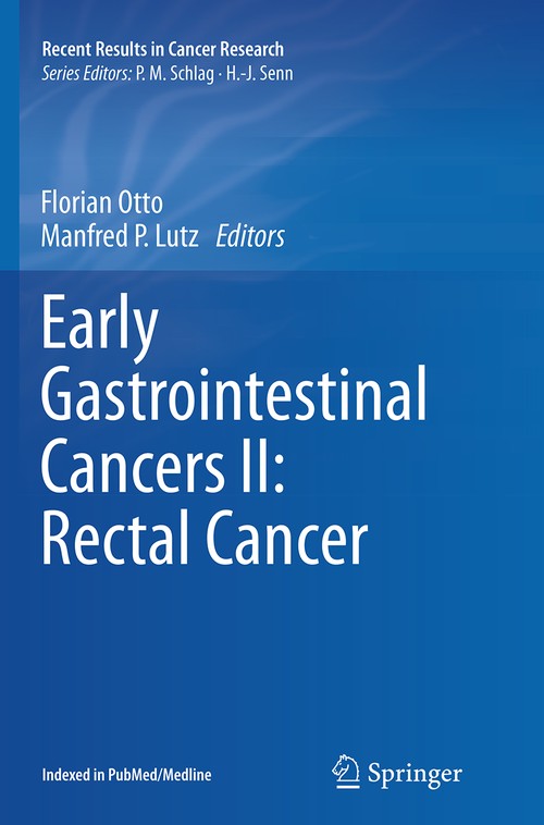Early Gastrointestinal Cancers II: Rectal Cancer by Florian Otto ISBN 9783319378664