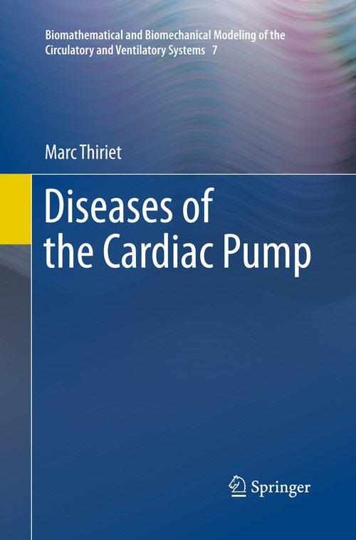 Diseases of the Cardiac Pump by Marc Thiriet ISBN 9783319380858