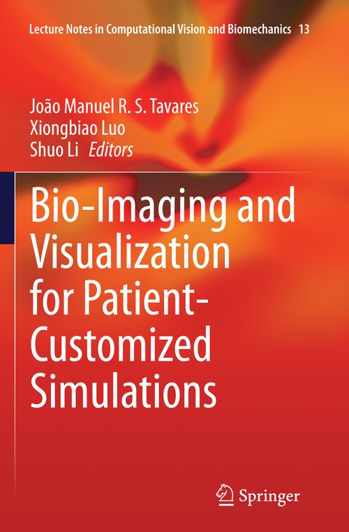 Bio-Imaging and Visualization for Patient-Customized Simulations by Xiongbiao Luo ISBN 9783319380872