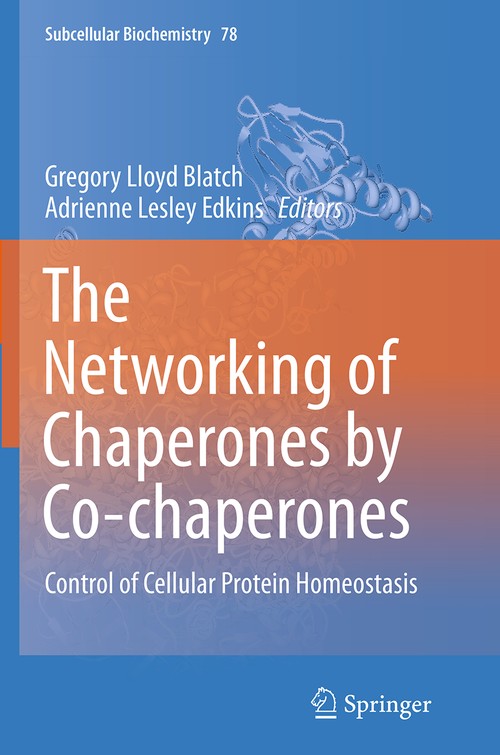 The Networking of Chaperones by Co-chaperones by Gregory Lloyd Blatch ISBN 9783319381497