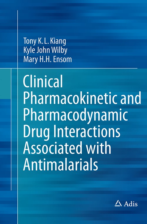 Clinical Pharmacokinetic and Pharmacodynamic Drug Interactions Associated with Antimalarials by Tony Kl Kiang ISBN 9783319381930