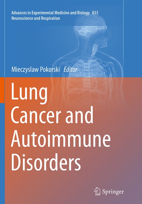 Lung Cancer and Autoimmune Disorders by Mieczyslaw Pokorski ISBN 9783319384900