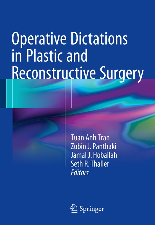 Operative Dictations in Plastic and Reconstructive Surgery by Tuan Anh Tran ISBN 9783319406299