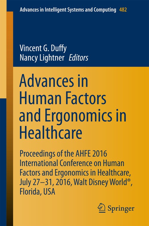 Advances in Human Factors and Ergonomics in Healthcare by Vincent G Duffy ISBN 9783319416519