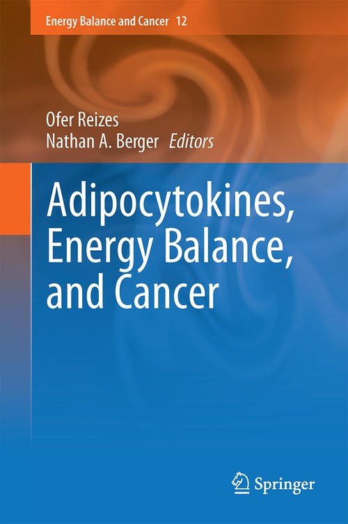 Adipocytokines, Energy Balance, and Cancer by Ofer Reizes