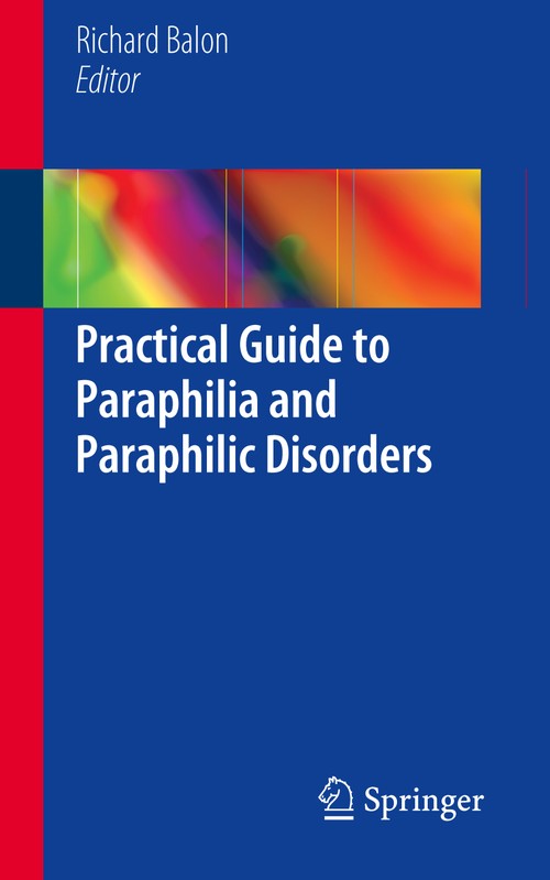 Practical Guide to Paraphilia and Paraphilic Disorders by Richard Balon ISBN 9783319426488
